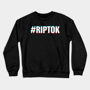 #RIPTOK Crewneck Sweatshirt